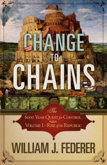 Change to Chains: The 6000 Year Quest for Control - Vol. I